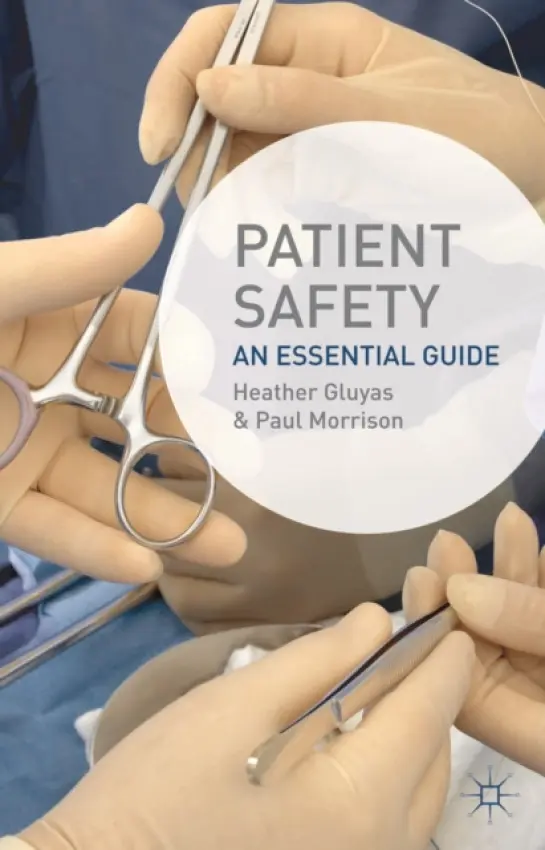Patient Safety - Gluyas, Heather (Murdoch University, Mandurah, Australia) a Morrison, Paul (Murdoch University, Mandurah, Australia)