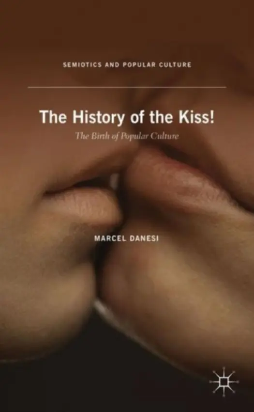 History of the Kiss! - Danesi, M.