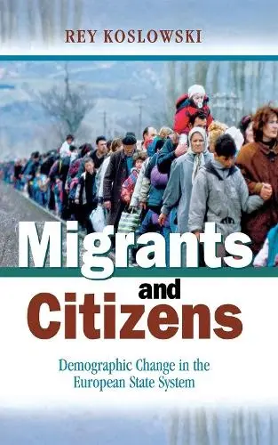 Migrants and Citizens - Koslowski, Rey