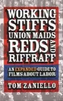 Working Stiffs, Union Maids, Reds, and Riffraff - Zaniello, Tom