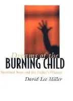Dreams of the Burning Child - Miller, David Lee