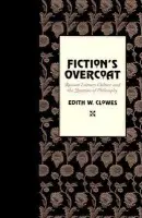 Fiction's Overcoat - Clowes, Edith W.