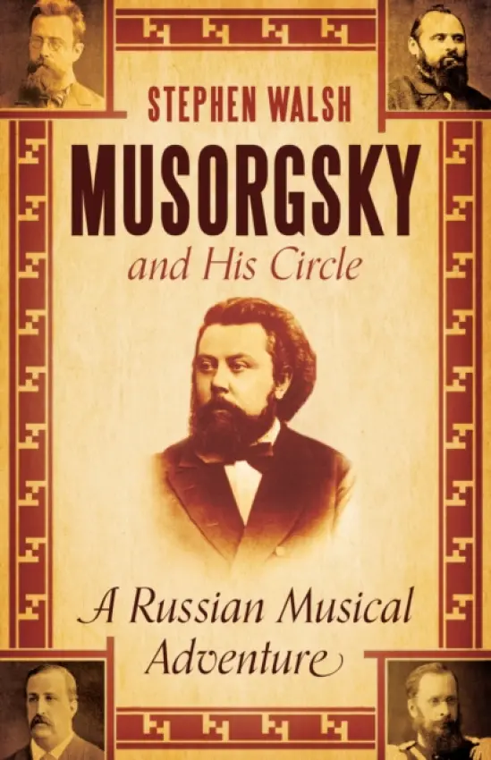 Musorgsky and His Circle - Walsh, Professor Stephen