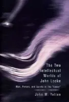 Two Intellectual Worlds of John Locke - Yolton, John W.
