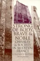 "Strong of Body, Brave and Noble" - Bouchard, Constance Brittain