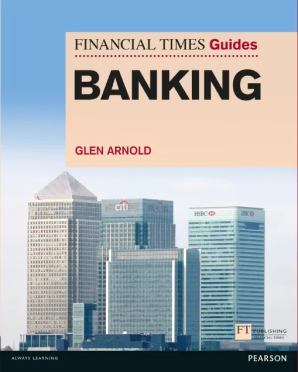 Financial Times Guide to Banking, The - Arnold, Glen