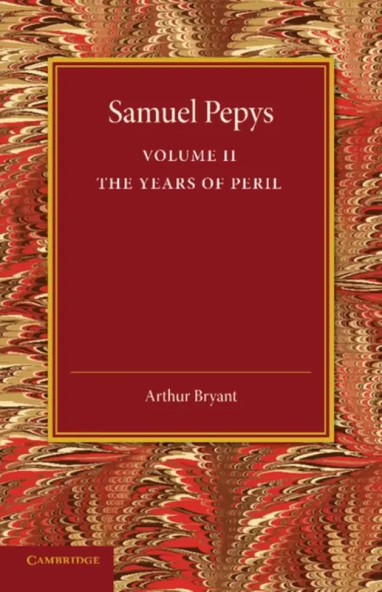 Samuel Pepys: Volume 2 - Bryant, Arthur