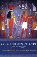 Gods and Men in Egypt - Dunand, Francoise a Zivie-Coche, Christiane