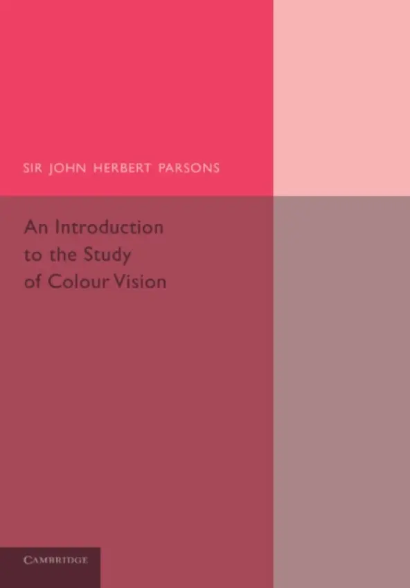 Introduction to the Study of Colour Vision - Parsons, John Herbert