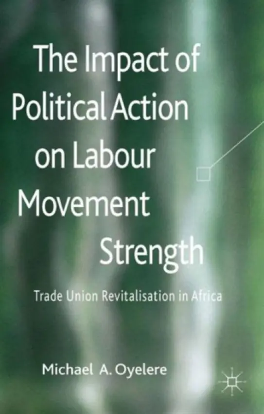 Impact of Political Action on Labour Movement Strength - Oyelere, M.