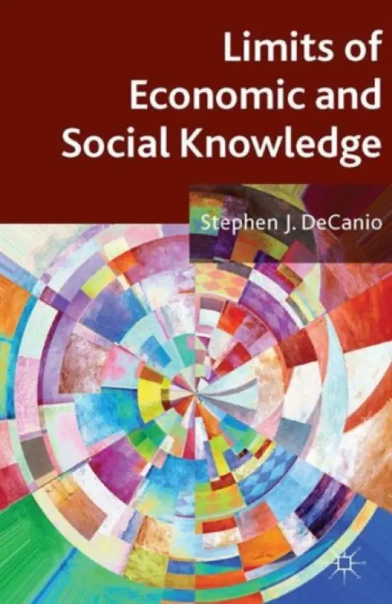 Limits of Economic and Social Knowledge - DeCanio, S.