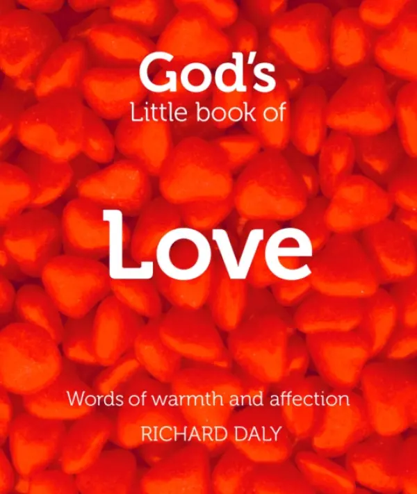 God''s Little Book of Love - Richard Daly