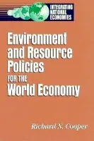 Environment and Resource Policies for the Integrated World Economy - Cooper, Richard N.