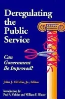 Deregulating the Public Service - DiIulio, John J., Jr.
