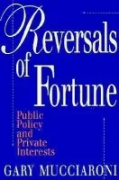 Reversals of Fortune - Mucciaroni, Gary