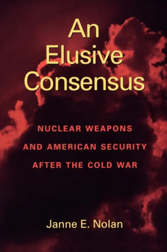 Elusive Consensus - Nolan, Janne E.