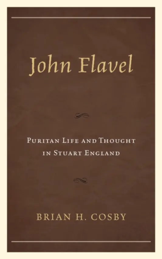 John Flavel - Cosby, Brian H.