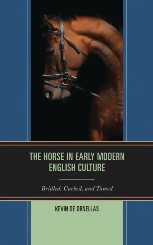 Horse in Early Modern English Culture - Ornellas, Kevin De