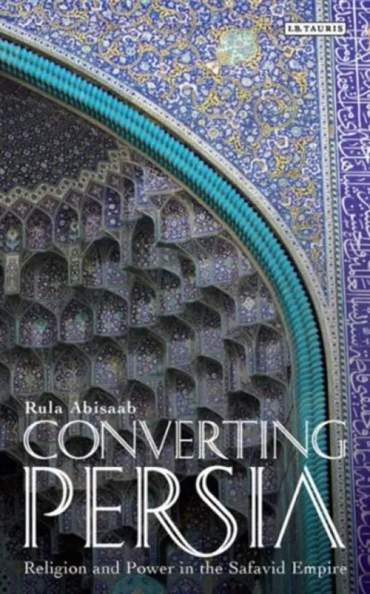 Converting Persia - Abisaab, Rula
