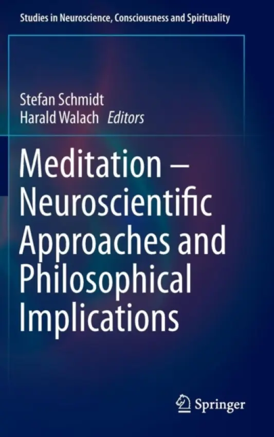 Meditation - Neuroscientific Approaches and Philosophical Implications