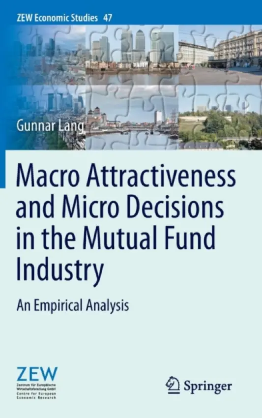 Macro Attractiveness and Micro Decisions in the Mutual Fund Industry - Lang, Gunnar