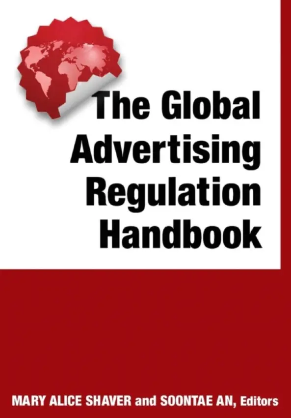 Global Advertising Regulation Handbook - Shaver, Mary Alice a An, Soontae