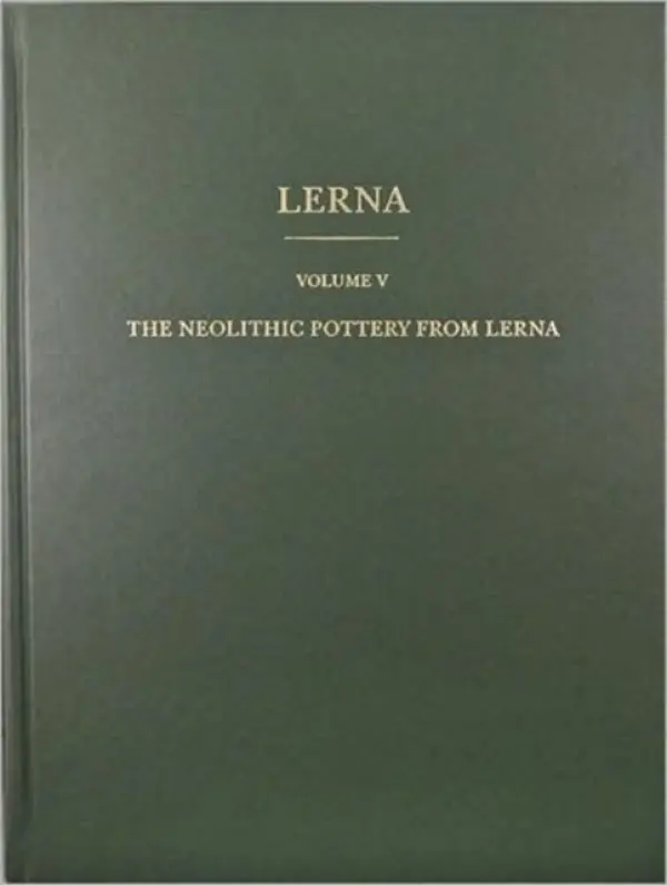 Neolithic Pottery from Lerna - Vitelli, K. K.