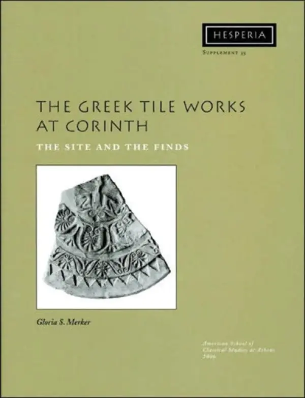 Greek Tile Works at Corinth - Merker, Gloria S.