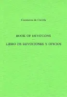 Book of Devotions/Libro de Devociones y Oficios - de Castilla, Constanza