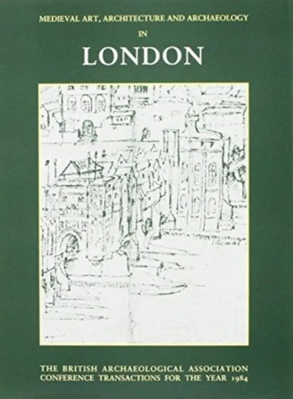 Mediaeval Art, Architecture and Archaeology in London - Grant, Lindy