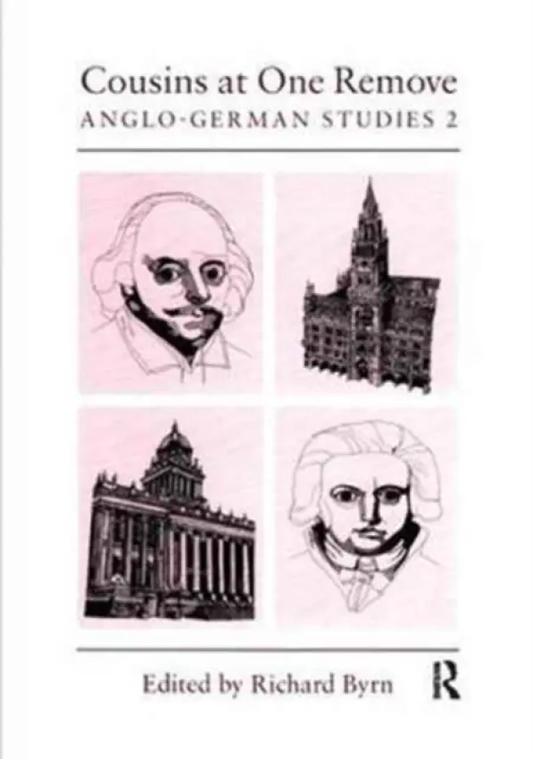 Cousins at One Remove: Anglo-German Studies: 2nd: Cousins at One Remove - Byrn, R.F.M.