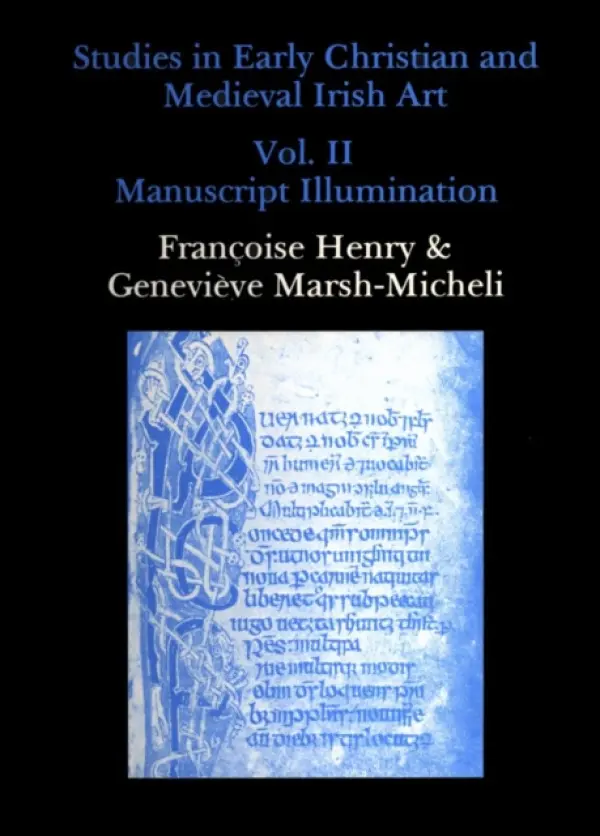 Studies in Early Christian and Medieval Irish Art, Volume II - Henry, Francoise