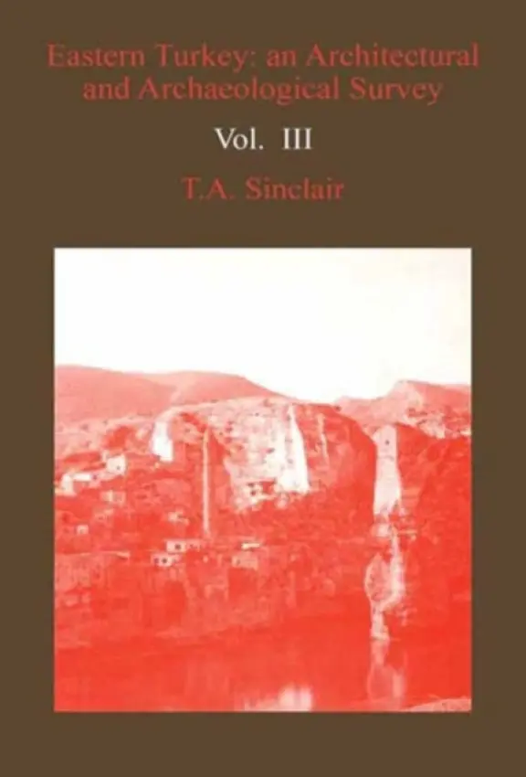 Eastern Turkey Vol. IV - Sinclair, T A