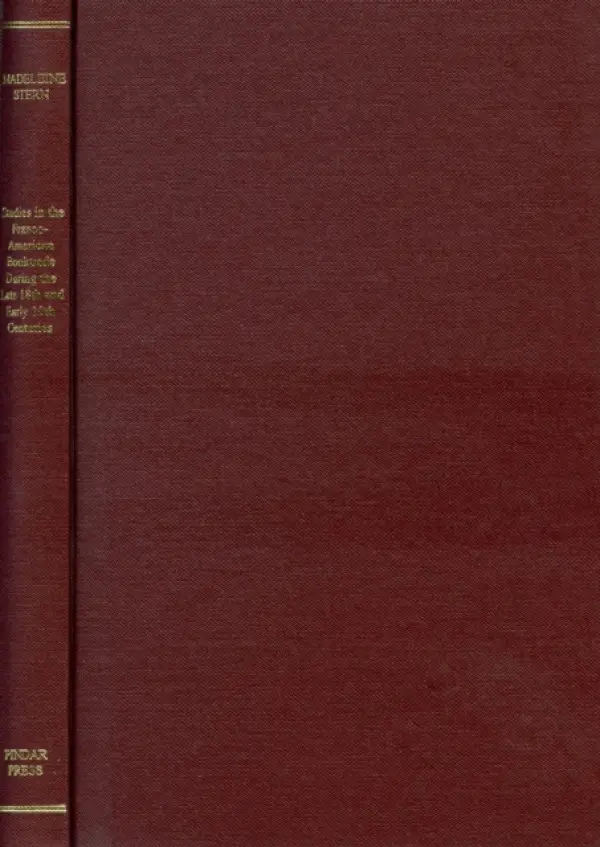 Studies in the Franco-American Booktrade During the Late 18th and Early 19th Centuries - Stern, Madeleine