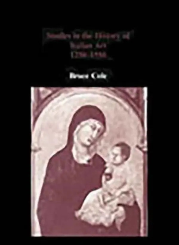 Studies in the History of Italian Art 1250-1550 - Cole, Bruce