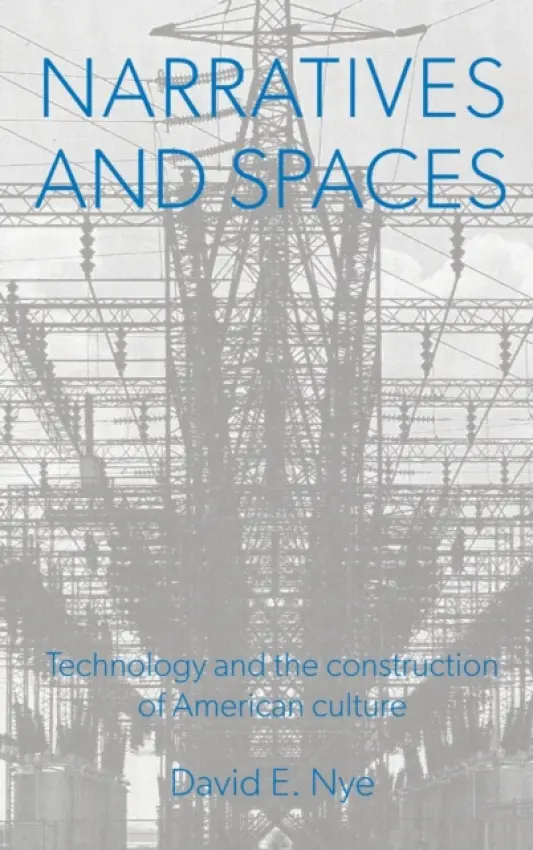 Narratives And Spaces - Nye, David E.