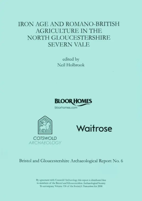 Iron Age and Romano-British Agriculture in the North Gloucestershire Severn Vale - Holbrook, Neil