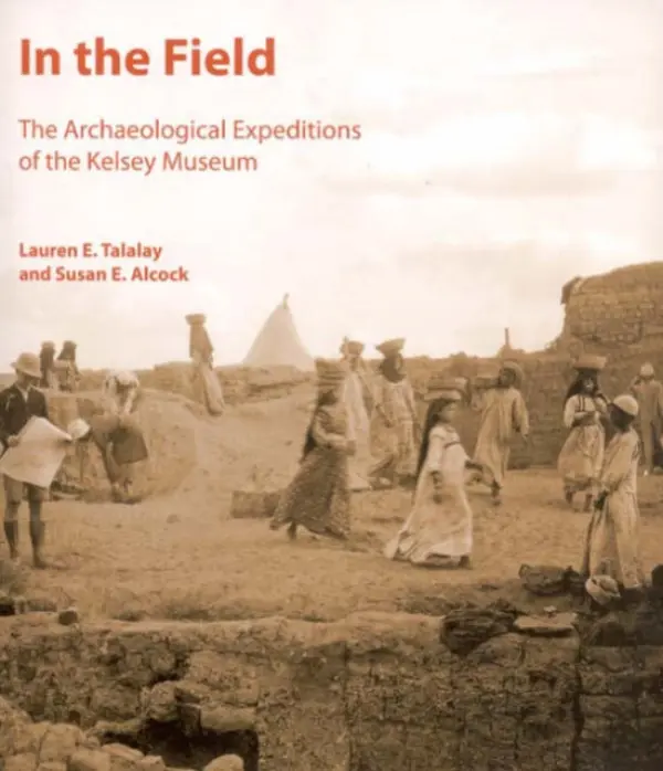 In the Field - Alcock, S. E. a Talalay, L. E.