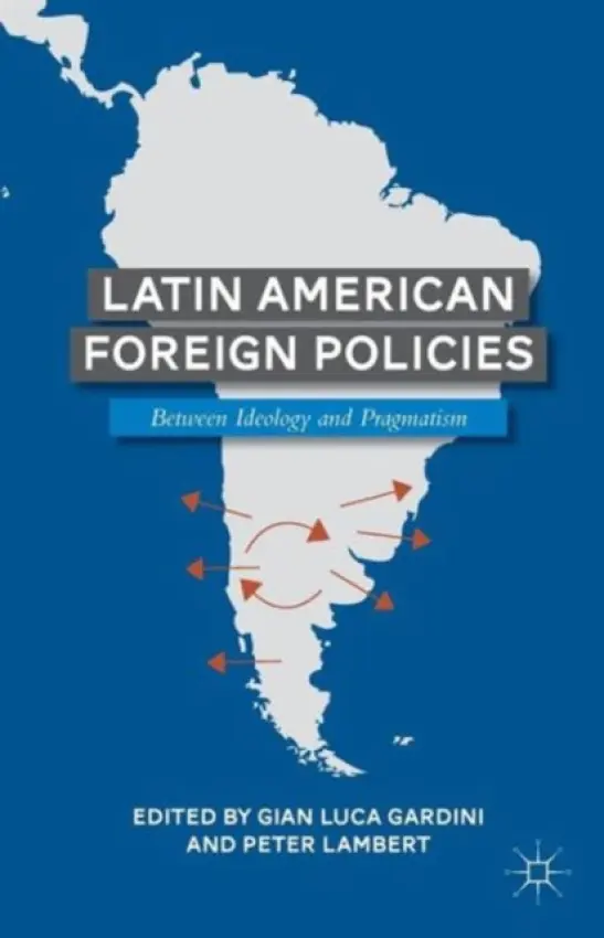 Latin American Foreign Policies - Lambert, Peter