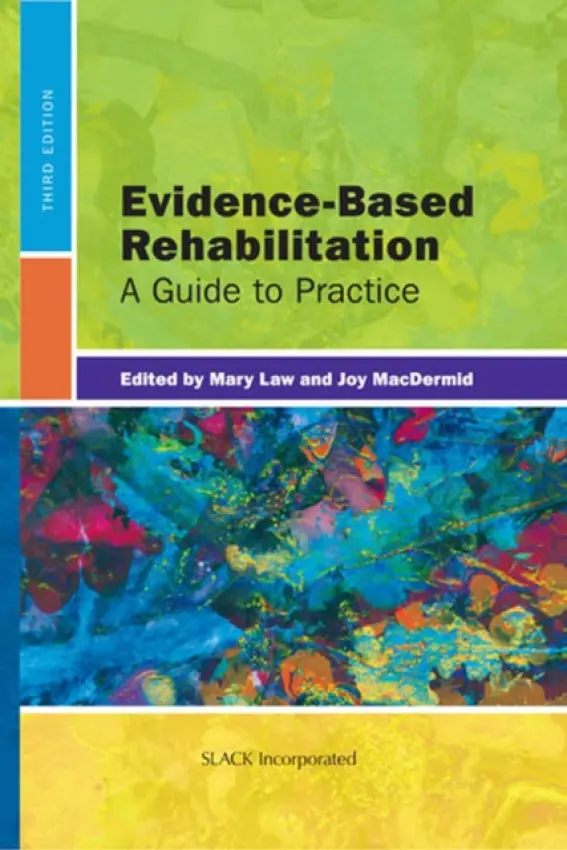 Evidence-Based Rehabilitation - Law, Mary a MacDermid, Joy