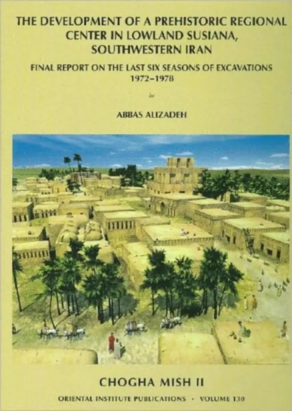 Chogha Mish, Volume 2 - Alizadeh, Abbas
