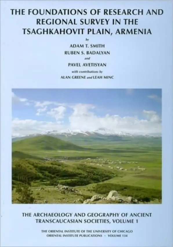 Archaeology and Geography of Ancient Transcaucasian Societies, Volume I - Avetisyan, P. S. a Badalyan, R. S. a Greene, Alan a Smith, Adam T.