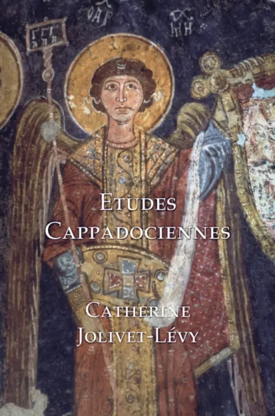 Etudes Cappadociennes / Studies in Byzantine Cappodocia - Jolivet-Levy, Catherine
