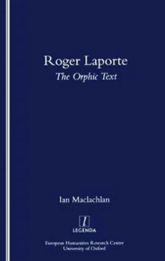 Roger Laporte: The Orphic Text - Maclachlan, Ian