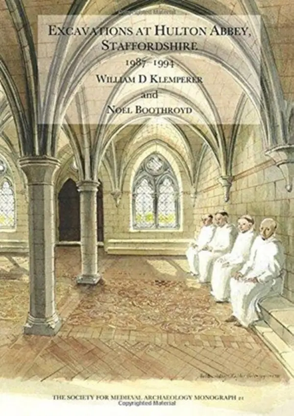 Excavations at Hulton Abbey, Staffordshire 1987-1994 - Klemperer, William D.