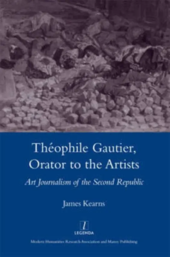 Theophile Gautier, Orator to the Artists - Kearns, James