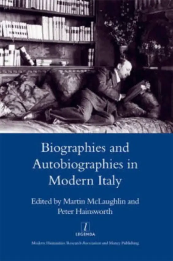 Biographies and Autobiographies in Modern Italy: a Festschrift for John Woodhouse - McLaughlin, Martin