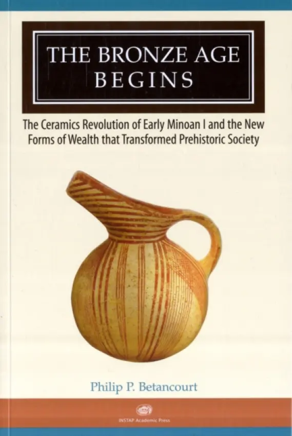 Bronze Age Begins - Betancourt, Philip P.