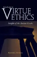 Introduction to Virtue Ethics - Devettere, Raymond J.