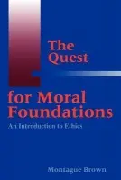 Quest for Moral Foundations - Brown, Montague